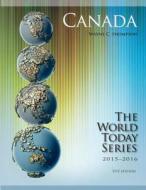 Canada 2015-2016 di Wayne C. Thompson edito da Rowman & Littlefield