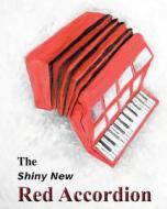 The Shiny New Red Accordion di Janet Adams edito da Createspace