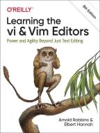 Learning The Vi And Vim Editors di Arnold Robbins, Elbert Hannah edito da O'Reilly Media, Inc, USA