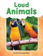Loud Animals (Grade 1) di Dona Herweck Rice edito da TEACHER CREATED MATERIALS