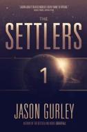 The Settlers di Jason Gurley edito da Createspace