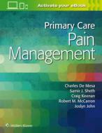 Primary Care Pain Management di Dr. Charles De Mesa edito da Lippincott Williams&Wilki