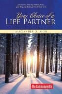 Your Choice of a Life Partner di Alexander O. Sign edito da AuthorHouse UK
