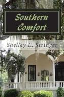 Southern Comfort: Chandler's Story di Shelley L. Stringer edito da Createspace