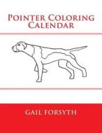 Pointer Coloring Calendar di Gail Forsyth edito da Createspace