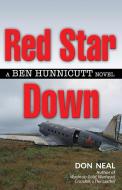 Red Star Down di Don Neal edito da First Edition Design Publishing