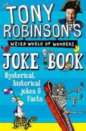 Sir Tony Robinson's Weird World of Wonders Joke Book di Sir Tony Robinson edito da Pan Macmillan
