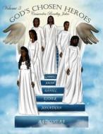 God's Chosen Heroes V 3 di Mrs Cassandra Jakes Jakes edito da Createspace