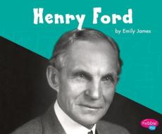 Henry Ford di Emily James edito da CAPSTONE PR