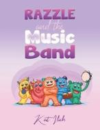 Razzle And The Music Band di Kat Ilich edito da Austin Macauley Publishers