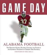 Game Day: Alabama Football di Triumph Books edito da Triumph Books (il)
