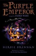 The Purple Emperor: Faerie Wars II di Herbie Brennan edito da Bloomsbury U.S.A. Children's Books