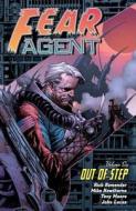 Fear Agent Volume 6: Out Of Step di Rick Remender edito da Dark Horse Comics,U.S.
