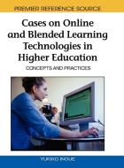 Cases on Online and Blended Learning Technologies in Higher Education edito da Information Science Reference
