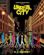 Unreal City di D. J. Bryant edito da Fantagraphics