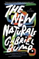 The New Naturals di Gabriel Bump edito da ALGONQUIN BOOKS OF CHAPEL