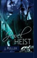 Jewel Heist di J. J. Keller edito da Lyrical Press