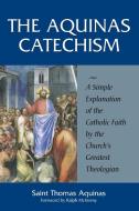 Aquinas Catechism di St Thomas Aquinas edito da Sophia Institute Press