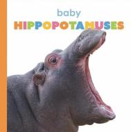 Baby Hippopotamuses di Kate Riggs edito da CREATIVE ED & PAPERBACKS