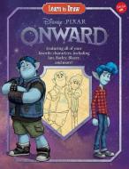 Learn to Draw Disney/Pixar Onward: Featuring All of Your Favorite Characters, Including Ian, Barley, Blazey, and More! di Walter Foster Jr Creative Team edito da WALTER FOSTER PUB INC
