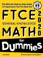 FTCE General Knowledge Math for Dummies: The Ultimate Step by Step Guide to Preparing for the FTCE Math Test di Reza Nazari edito da EFFORTLESS MATH EDUCATION