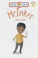 Mr. Inker Finds a Home di Christina Francine edito da Waldorf Publishing