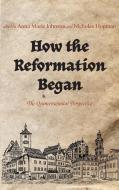 How the Reformation Began edito da Pickwick Publications