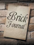 Brick Journal di Speedy Publishing Llc edito da WAHIDA CLARK PRESENTS PUB