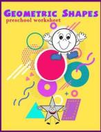 Geometric Shapes Preschool Worksheet di Ms April edito da LIGHTNING SOURCE INC