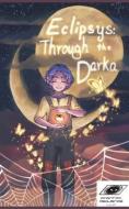 Eclipsys: Through the Darka: Book 1: Haunted Minds di Elana Vital edito da BOOKBABY