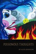 Poisonous Thoughts di Alex Johnson edito da BOOKBABY