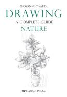 Drawing Nature: A Complete Guide di Giovanni Civardi edito da SEARCH PR