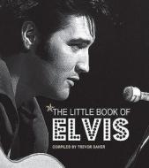 The Little Book of Elvis edito da Carlton Publishing Group