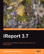 Ireport 3.7 di Shamsuddin Ahammad edito da Packt Publishing