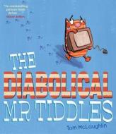 The Diabolical Mr Tiddles di Tom McLaughlin edito da Simon & Schuster Ltd