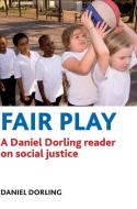 Fair Play: A Daniel Dorling Reader on Social Justice di Danny Dorling edito da POLICY PR
