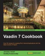 Vaadin 7 Cookbook di Ondrej Kvasnovsky Jaroslav Holan, Jaroslav Hola, Ondrej Kvasnovsky edito da PACKT