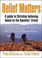 Belief Matters di Pete Brisco, Todd Hillard edito da Lion Hudson Plc