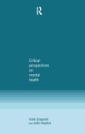 Critical Perspectives on Mental Health di Vicki Coppock edito da Routledge