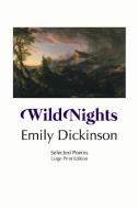 WILD NIGHTS di Emily Dickinson edito da Crescent Moon Publishing
