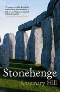 Stonehenge di Rosemary Hill edito da Profile Books Ltd