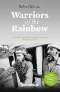 Warriors of the Rainbow: A Chronicle of the Greenpeace Movement from 1971 to 1979 di Robert Hunter edito da Fremantle Press