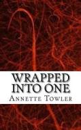 Wrapped Into One: Collection of Limericks di Annette Towler edito da Createspace Independent Publishing Platform