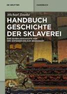 Zeuske, M: Handbuch Geschichte der Sklaverei di Michael Zeuske edito da Gruyter, Walter de GmbH