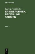 Ludwig Friedländer: Erinnerungen, Reden und Studien. Teil 2 di Ludwig Friedländer edito da De Gruyter