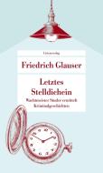 Letztes Stelldichein di Friedrich Glauser edito da Unionsverlag