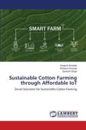 Sustainable Cotton Farming through Affordable IoT di Swapnil Ambade, Shrikant Chavate, Santosh Singh edito da LAP LAMBERT Academic Publishing
