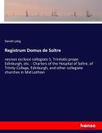 Registrum Domus de Soltre di David Laing edito da hansebooks