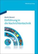 Einführung in die Nachrichtentechnik di Martin Bossert edito da De Gruyter Oldenbourg