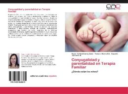 Conyugalidad y parentalidad en Terapia Familiar di Paula Cortés-Monroy Salas, Tamara Rivera Rei, Eduardo Carrasco B. edito da EAE
